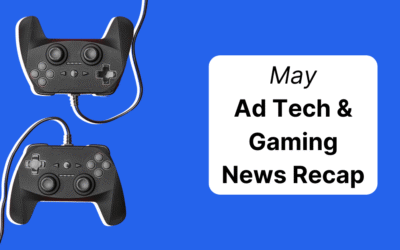 Gaming and Adtech News Recap│May 2025