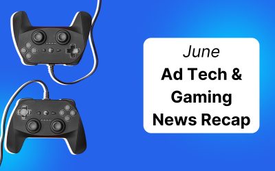 Gaming and Adtech News Recap│June 2026